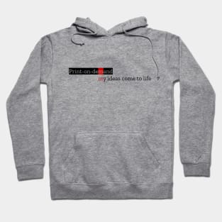 Print On Demand - My Ideas Come To Life Hoodie